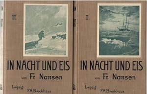 In Nacht und Eis die norwegische Polarexpedition 1893 - 1896 von Fridtjof Nansen / 2 Bände, Band ...