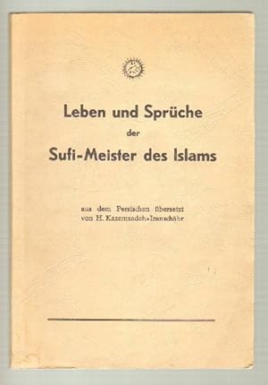 Leben und Sprüche der Sufi-Meister des Islams.