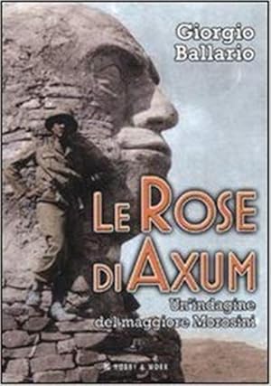 Immagine del venditore per Le Rose Di Axum. Un'indagine Del Maggiore Morosini venduto da Piazza del Libro