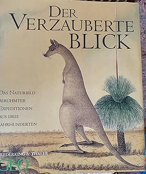 Seller image for Der verzauberte Blick. Das Naturbild berhmter Expeditionen aus drei Jahrhunderten. for sale by Antiquariat Vlma