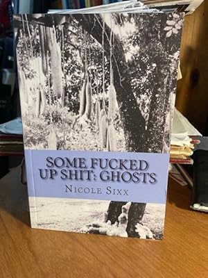 Bild des Verkufers fr Some Fucked Up Shit: Ghosts. [Inscribed by author]. zum Verkauf von Dark Parks Books & Collectibles