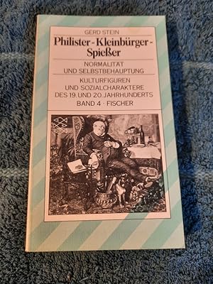 Bild des Verkufers fr Philister- Kleinbrger - Spieer. Normalitt und Selbstbehauptung. Kulturfiguren und Sozialcharaktere des 19. und 20. Jahrhunderts Band 4. zum Verkauf von Aderholds Bcher & Lots