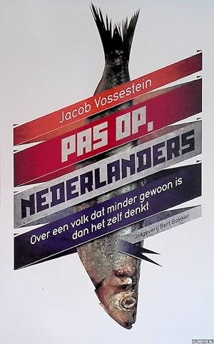 Imagen del vendedor de Pas op, Nederlanders. Over een volk dat minder gewoon is dan het zelf denkt a la venta por Klondyke