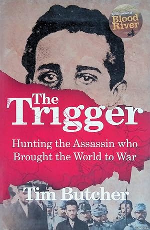 Imagen del vendedor de The Trigger: Hunting the Assassin Who Brought the World to War a la venta por Klondyke