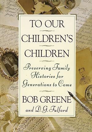 Immagine del venditore per To Our Childrens Children: Preserving Family Histories for Generations to Come venduto da Bulk Book Warehouse