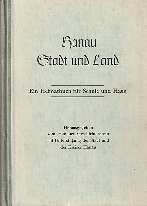 Hanau. Stadt und Land. Ein Heimatbuch für Schule und Haus.