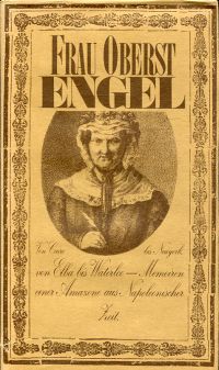 Seller image for Frau Oberst Engel. von Cairo bis Neuyork, von Elba bis Waterloo : Memoiren einer Amazone aus napoleonischer Zeit. for sale by Bcher Eule