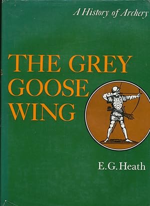 The grey goose wing [by] E. G. Heath