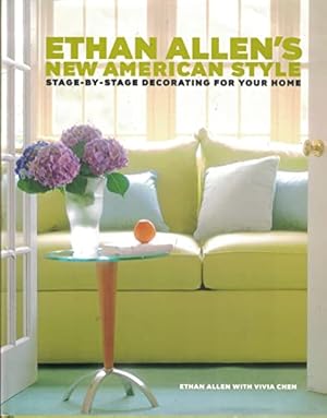 Image du vendeur pour Ethan Allen's New American Style: Stage-by-Stage Decorating for Your Home mis en vente par Reliant Bookstore