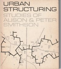Urban Structuring Studies of Alison & Peter Smithson