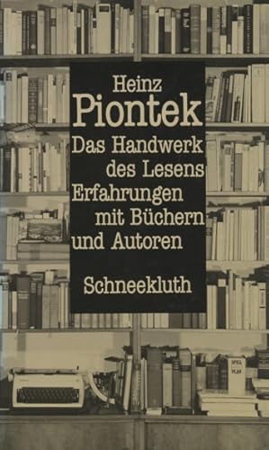 Das Handwerk des Lesens. Erfahrungen mit Büchern und Autoren.