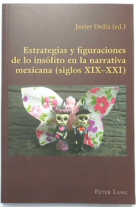 Imagen del vendedor de Estrategias y figuraciones de lo INSOLITO en la narrativa mexicana (siglos XIX-XXI) (Hispanic Studies: Culture and Ideas, Volume 61) a la venta por PsychoBabel & Skoob Books