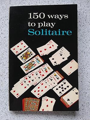 Imagen del vendedor de 150 Ways to Play Solitaire a la venta por Shelley's Books