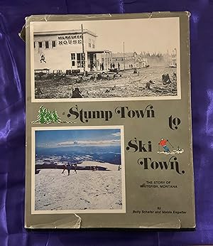 Stump Town to Ski Town - The Story of Whitefish Montana