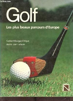 Bild des Verkufers fr Golf les plus beaux parcours d'Europe. zum Verkauf von Le-Livre