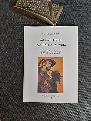 Adrien Legros. Portrait d'une Voix