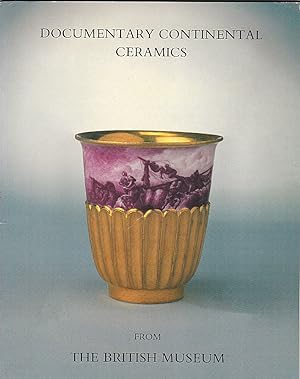 Image du vendeur pour Documentary Continental Ceramics from the British Museum mis en vente par Versandantiquariat Karin Dykes