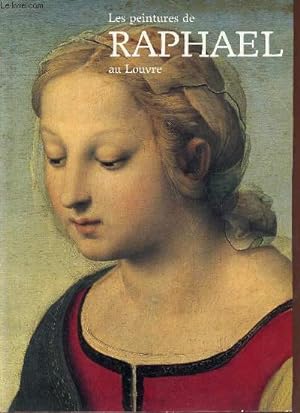 Bild des Verkufers fr Les peintures de Raphael au Louvre. zum Verkauf von Le-Livre