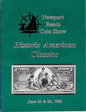 Image du vendeur pour Historic American Classics June 23 and 24 1989, to be held in conjunction with Newport Beach Coin Show June 23, 24, 25 1989 mis en vente par Lee Madden, Book Dealer