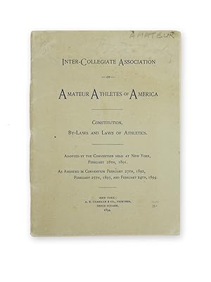 Inter-Collegiate Association of Amateur Athletes of America. Constitution, By-Laws and Laws of At...