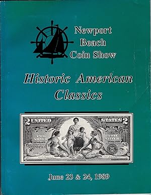 Image du vendeur pour Historic American Classics June 23 and 24 1989, to be held in conjunction with Newport Beach Coin Show June 23, 24, 25 1989 mis en vente par Lee Madden, Book Dealer