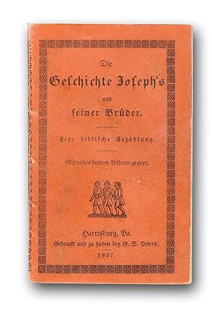 Die Geschichte Joseph's und seiner Brüder. Eine biblische Erzählung.