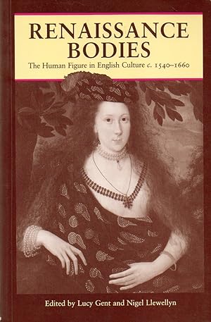 Seller image for Renaissance Bodies_ The Human Figure in English Culture c. 1540-1660 for sale by San Francisco Book Company