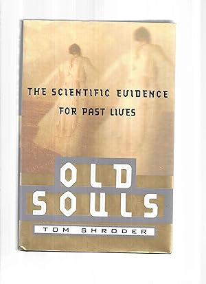 Immagine del venditore per OLD SOULS: The Scientific Evidence For Past Lives venduto da Chris Fessler, Bookseller