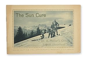 The Sun Cure in Dr. A. Rollier's Clinics, Leysin (Switzerland) [wrapper title].
