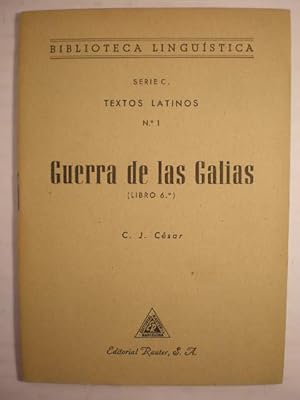 Guerra de las Galias ( Libro 6º) Texto latino, con introducción y notas