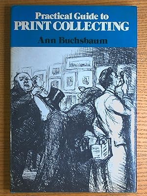 Imagen del vendedor de Practical Guide to Print Collecting a la venta por Pistil Books Online, IOBA