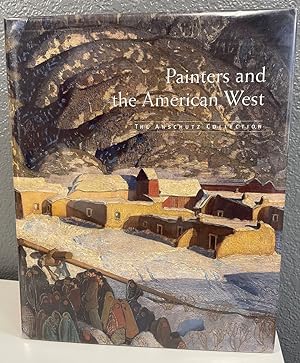 Seller image for Painters and the American West: The Anschutz Collection for sale by Bishop's Curiosities