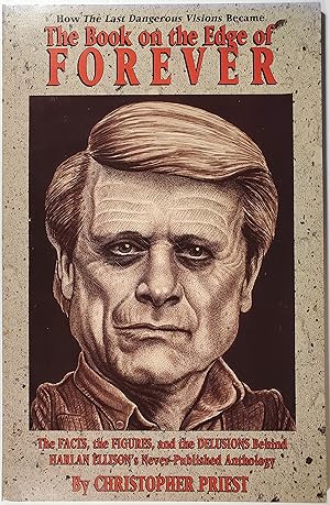 Seller image for THE BOOK ON THE EDGE OF FOREVER: The Facts, the Figures, and the Delusions Behind Harlan Ellison's Never-Published Anthology [DANGEROUS VISIONS] for sale by Jerry Prosser, Bookseller