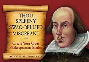 Seller image for Thou Spleeny Swag-Bellied Miscreant : Create Your Own Shakespearean Insults for sale by GreatBookPrices