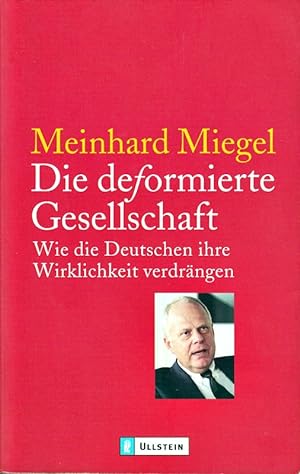 Seller image for Die deformierte Gesellschaft. Wie die Deutschen ihre Wirklichkeit verdrngen. for sale by Die Buchgeister