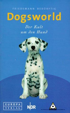 Seller image for Dogsworld. Der Kult um den Hund. for sale by Die Buchgeister