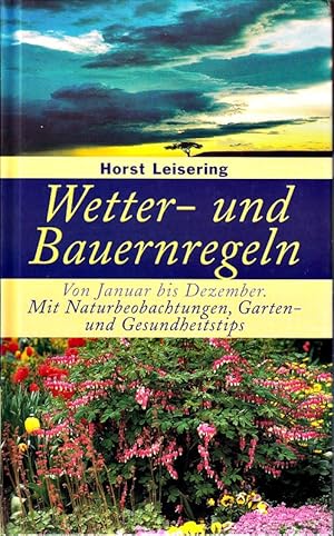 Imagen del vendedor de Wetter- und Bauernregeln - Von Januar bis Dezember - Mit Gartenbeobachtungen, Ga a la venta por Die Buchgeister