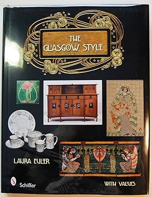 The Glasgow Style: Artists in the Decorative Arts, Circa 1900 (Schiffer Book with Values)