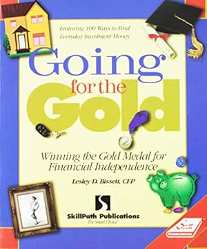 Bild des Verkufers fr Going for the Gold: Winning the Gold Medal for Financial Independence (Self-study sourcebook) zum Verkauf von Reliant Bookstore