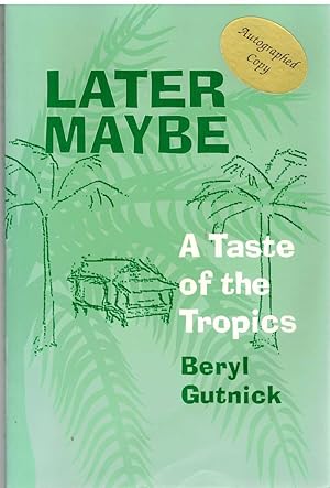 Imagen del vendedor de LATER MAYBE A TASTE OF THE TROPICS a la venta por The Avocado Pit