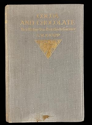 Seller image for Cocoa And Chocolate - Their History From Plantation To Consumer for sale by Johnnycake Books ABAA, ILAB