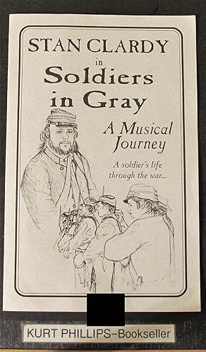 Stan Clardy in "Soldiers in Gray" A Musical Journey: A soldier's life through the war.