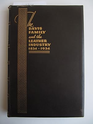 The Davis Family and the Leather Industry 1834 - 1934