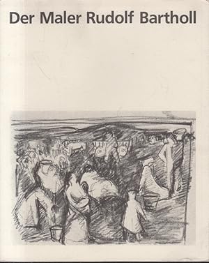 Seller image for Der Maler Rudolf Bartholl for sale by Allguer Online Antiquariat