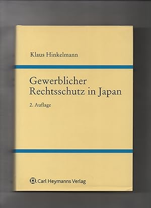 Seller image for Gewerblicher Rechtsschutz in Japan : Patente, Marken, Gebrauchsmuster, Geschmacksmuster, Know-how. for sale by Kunsthandlung Rainer Kirchner
