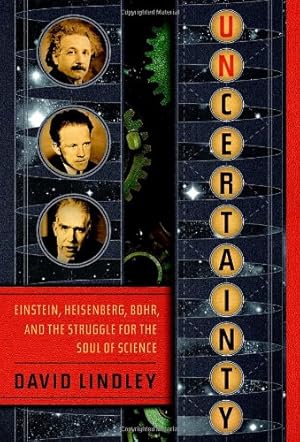 Bild des Verkufers fr Uncertainty: Einstein, Heisenberg, Bohr, and the Struggle for the Soul of Science zum Verkauf von Fundus-Online GbR Borkert Schwarz Zerfa