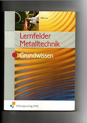 Seller image for Oliver Biehl, Lernfelder Metalltechnik - Grundwissen / 3. Auflage for sale by sonntago DE
