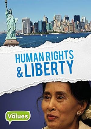 Bild des Verkufers fr Human Rights & Liberty (Our Values) zum Verkauf von WeBuyBooks