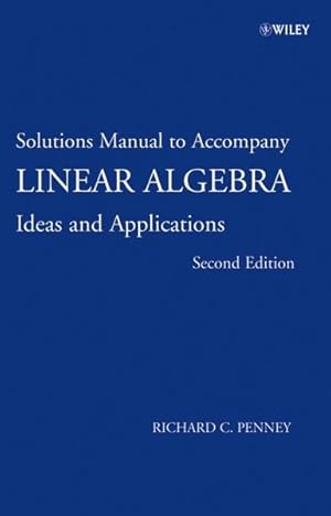 Imagen del vendedor de Linear Algebra. Ideas and Applications. Solutions Manual to Accompany. a la venta por Antiquariat Thomas Haker GmbH & Co. KG