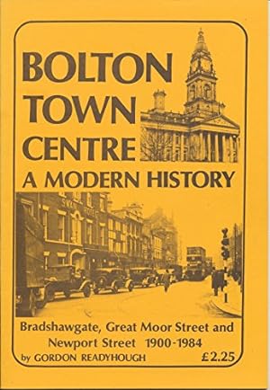 Imagen del vendedor de Bolton Town Centre: v. 2: A Modern History a la venta por WeBuyBooks